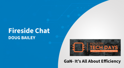 GaN - It's All About Efficiency - Industry Tech Days 2021 Fireside Chat